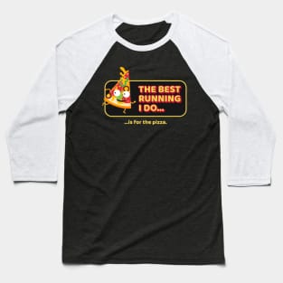 The Best Running I Do Is For The Pizza Baseball T-Shirt